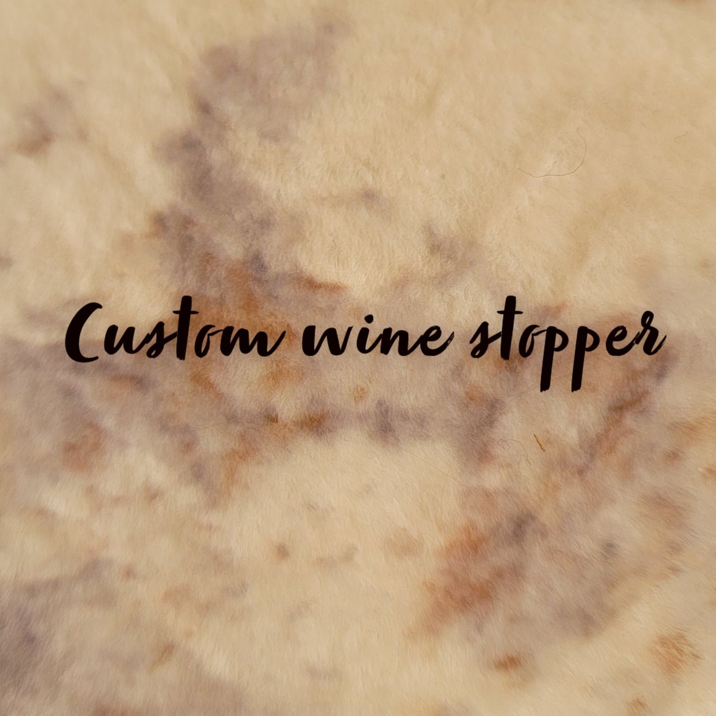 Custom wine stopper