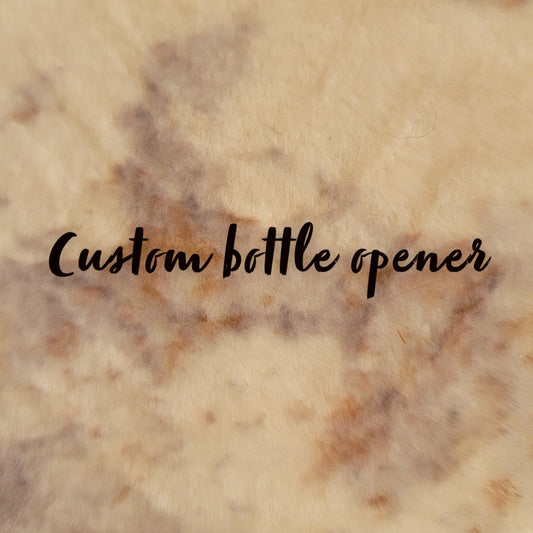 Custom bottle opener